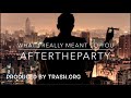 Aftertheparty- what i really meant to you (lyrics)