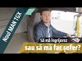 Noul MAN TGX: să mă îngrijorez sau să mă fac șofer?