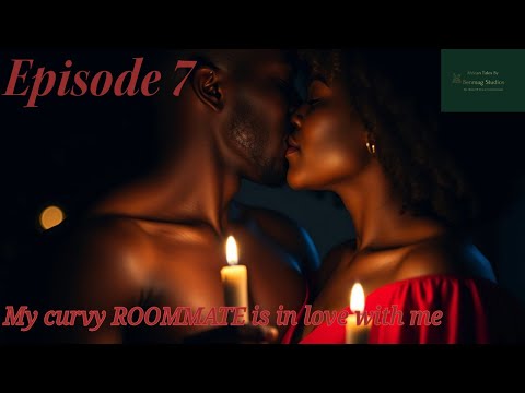 My Curvy Roommate — Episode 7