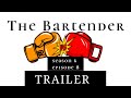The Bartender SE6, ep 8 **Trailer**