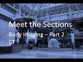 Yale Radiology, Meet the Sections: Body Imaging. Part 2 - CT.