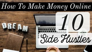 10 Side Hustles to Make Money Online - How To Work From Home