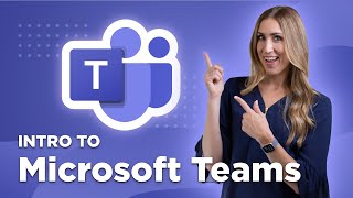 Intro to Microsoft Teams - Everything You Need To Know To Get Started