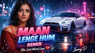 Download lagu Immy D - Maan Lenge Hum (Remix) 💔 | Hindi Sad Drill Remix 2026