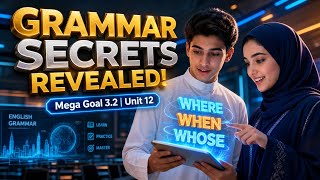 Stop Confusing Where, When &amp; Whose! | Mega Goal 3.2 Unit 12 Grammar - Master Adjective Clauses FAST!