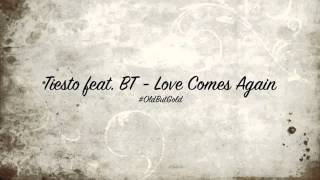 Tiësto featuring BT - Love Comes Again (Original Mix)