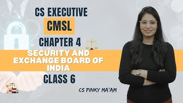 FREE CS Executive | CMSL |Chapter 4|Security and exchange board of India | Class 6 | #csduniya #cmsl