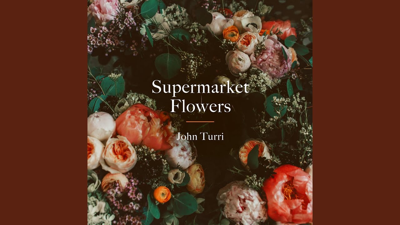 Supermarket Flowers YouTube