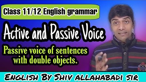 Class 11/12 English grammar || Active and passive voice || Passive voice of sentences With double