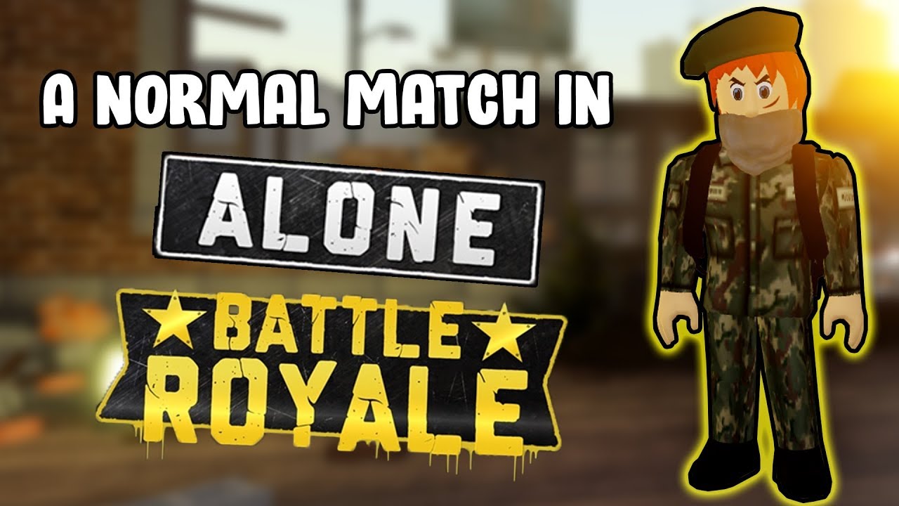 A normal match in Alone Battle Royale! (ROBLOX)