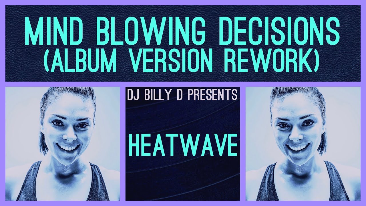 Heatwave - Mind Blowing Decisions (Album Version Rework) - YouTube