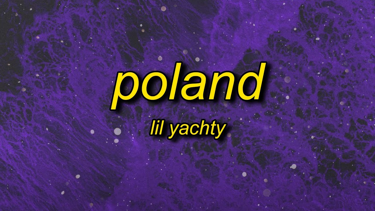 lil yachty lyrics poland