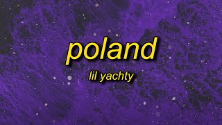 Lil Yachty - Poland (Lyrics) | i took the wock to poland