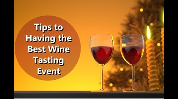 Tips and Ideas in Hosting the Best Wine Tasting Event