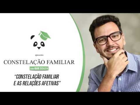 Constelação Familiar e as Relações Afetivas - Gustavo Souza