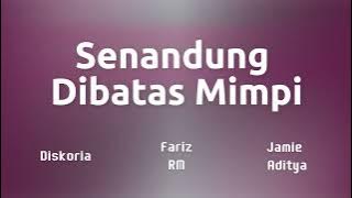 Diskoria, Fariz RM, Jamie Aditya - Senandung Dibatas Mimpi (Lyrics Video)