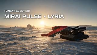 Hangar Guest 001 - Mirai Pulse | A Quiet Ride Across Lyria | Star Citizen