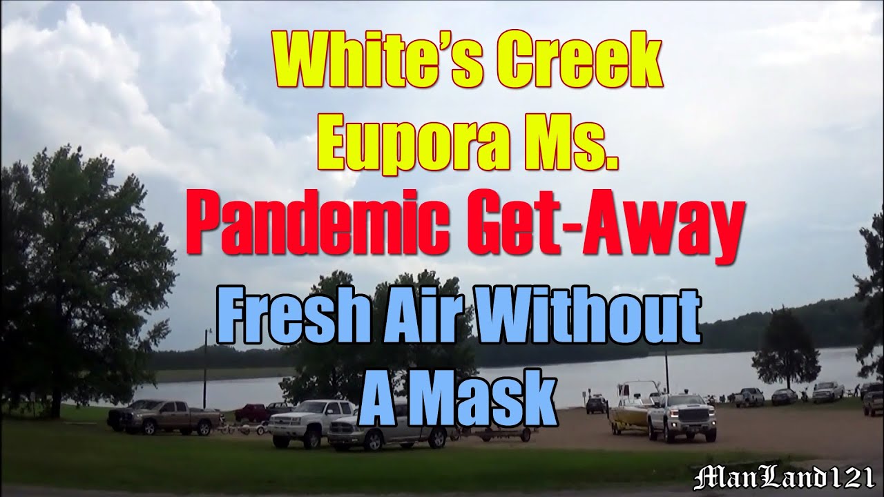 White's Creek Eupora Ms May 23, 2020 YouTube