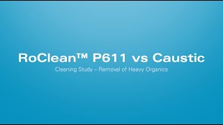 Download Lagu Avista RoClean™ P611 vs Caustic | Cleaning Study: Removal of Heavy Organics MP3