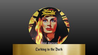 King Diamond - Lurking in the Dark (lyrics)