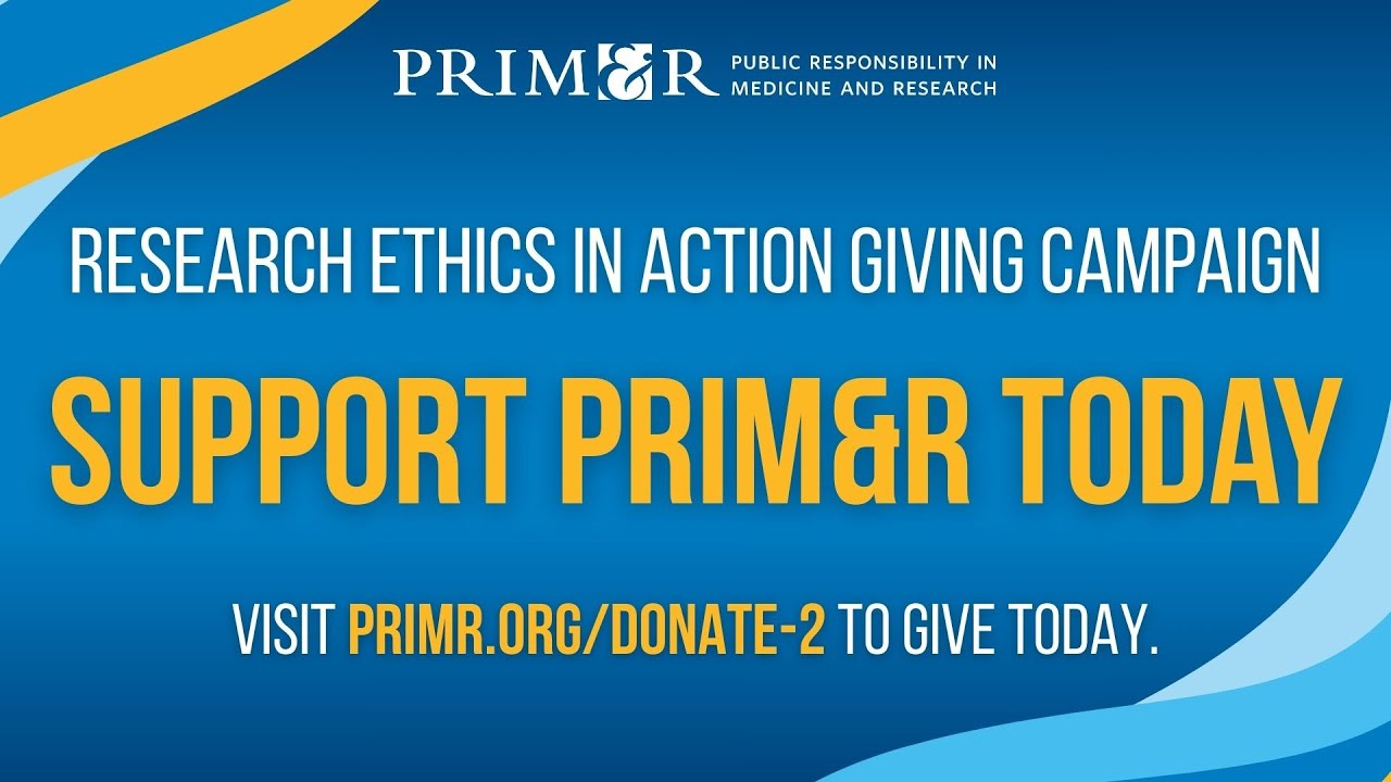 PRIM&R Staff Message: Support the Research Ethics in Action Giving Campaign