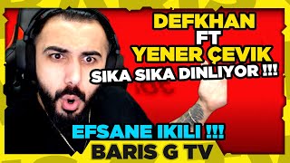 Barış G DEFKHAN x YENER ÇEVİK - SIKA SIKA DİNLİYOR (EFSANE İKİLİ !!!!) Resimi