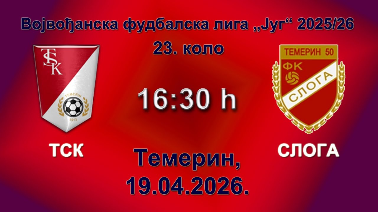 FK TSK (Temerin) - FK SLOGA (Temerin); VFL-jug 2025/26. 23. kolo, 19.04.2026.