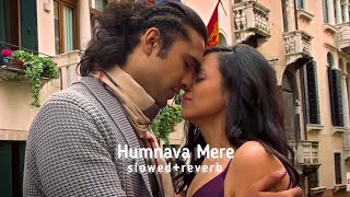 Humnava Mere - (slowed+reverb) - Jubin Nautiyal
