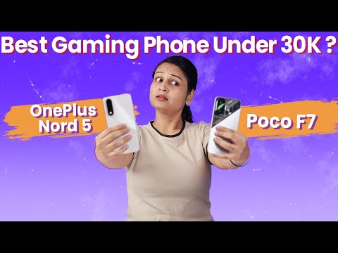 Best Gaming Phone Under Rs 30,000 ? Nord 5 or Poco F7?