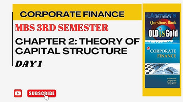 MBS 3rd SEM. | CORPORATE FINANCE | CHAPTER 2 THEORY CAPITAL STRUCTURE | DAY 1