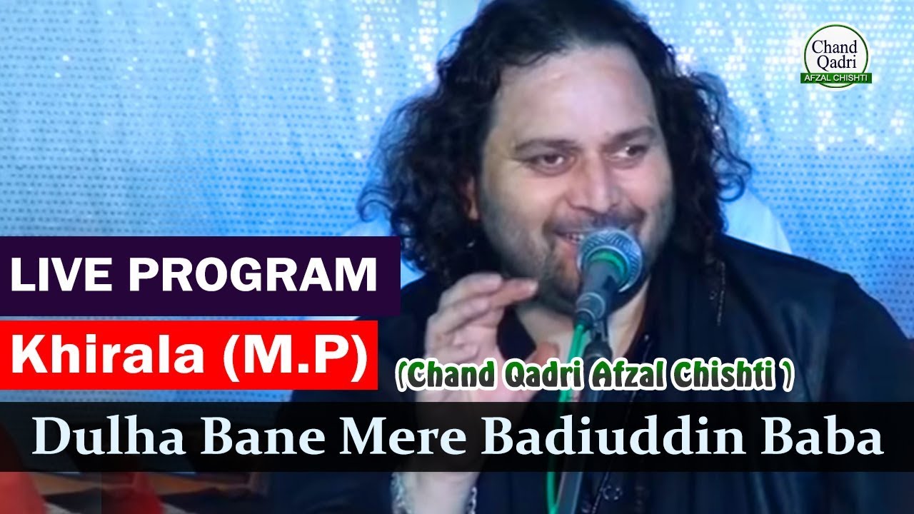 Dulha Bane Mere Badiuddin Baba   Live Program Qawwali in Khirala Sharif MP  Chand Qadri