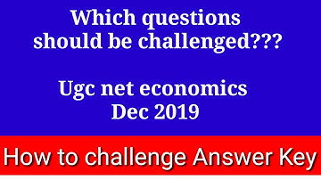 Which Questions should be challenged  || ugc net economics dec 2019 || How to challenge answer key