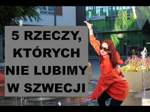 5 RZECZY, KTÓRYCH NIE LUBIMY W SZWECJI