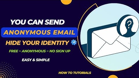 How to Send Anonymous Emails for Free | No Sign-Up & No App Needed