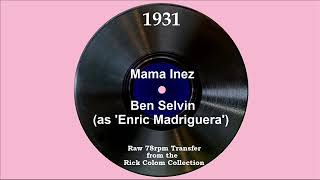 1931 Ben Selvin (as ‘Enric Madriguera’) - Mama Inez (with vocal ensemble)