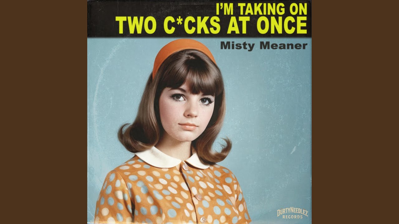 I'm Taking On Two Cocks Tonight (feat. Misty Meaner)