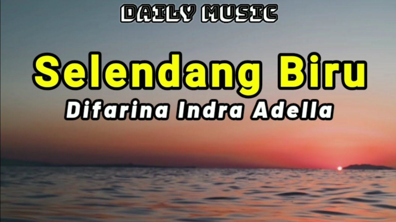 Selendang Biru Difarina Indra Adella [Lirik Lagu] YouTube