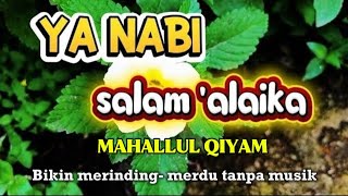 Heart-wrenching and tear-jerking.. MAHALLUL QIYAM || Ya Nabi Salam 'Alaika, the most moving versi...