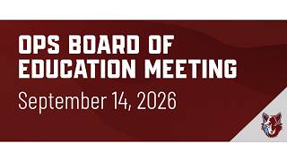 Details OPS Board of Education Meeting | September 14th, 2026 News