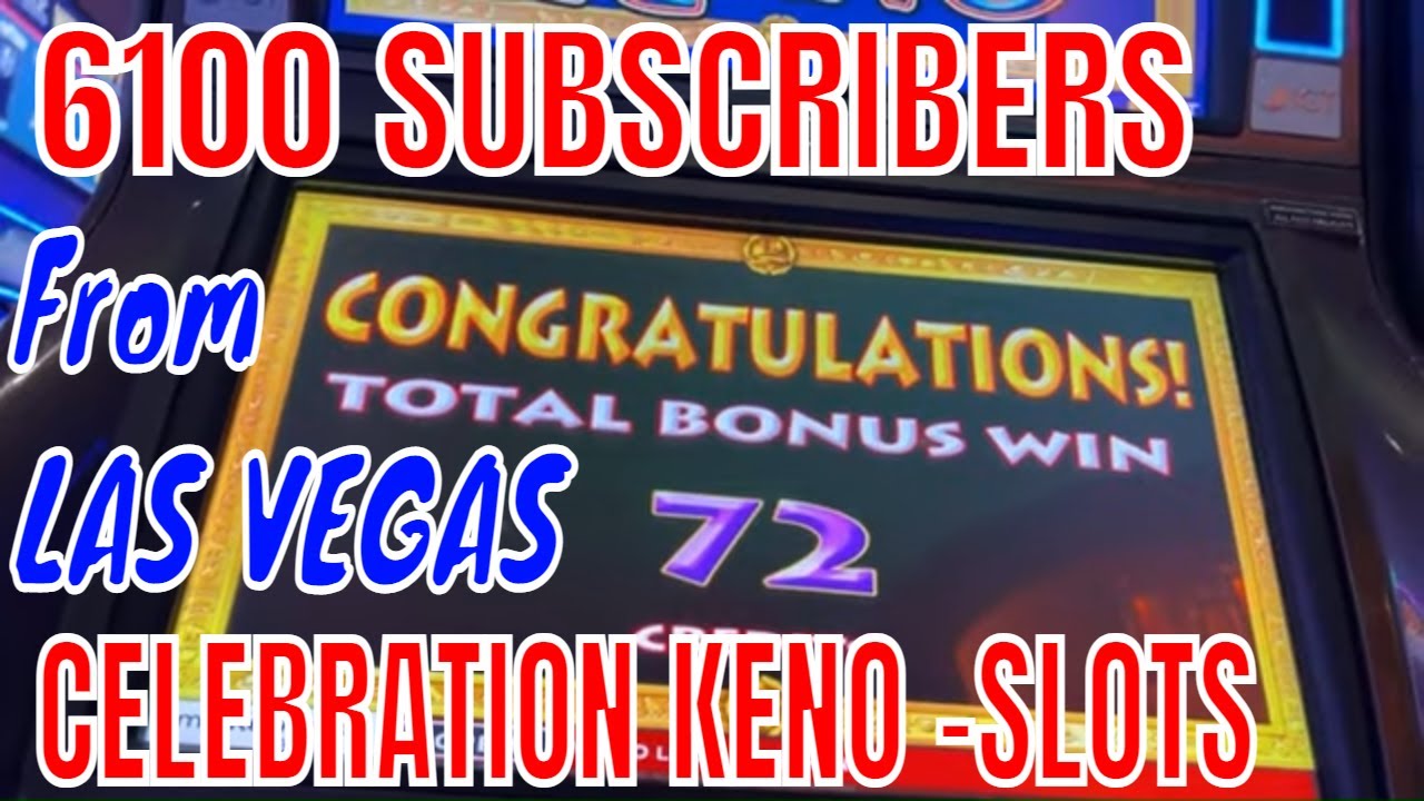NEW VIDEO 6100 subsCELEBRATION Video KENO SLOTS FUN Las Vegas