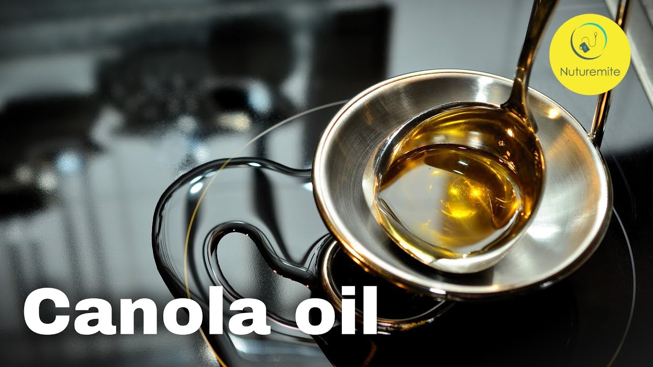 Health Benefits Of Canola oil Nutritional Value Of Canola Oil Is