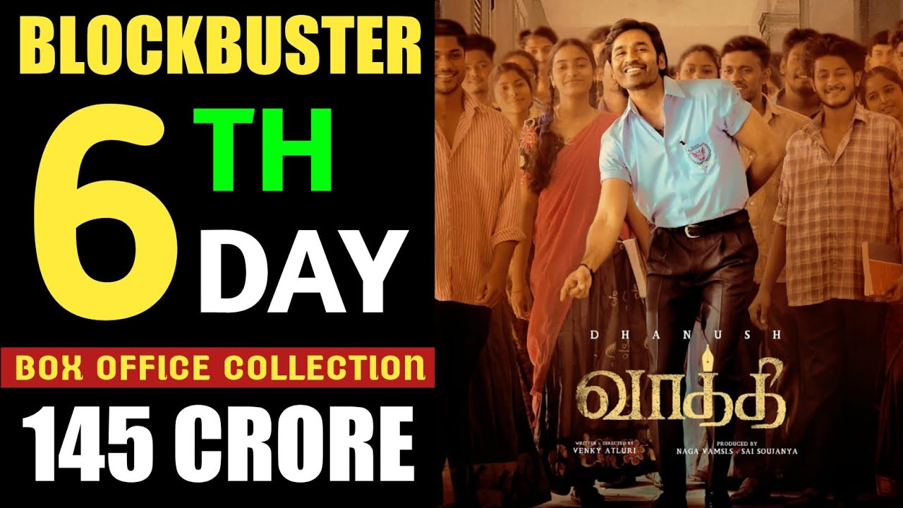 Vaathi Box Office Collection | Vaathi 6th Day Collection,Vaathi Collection,Sir Box Office Collection