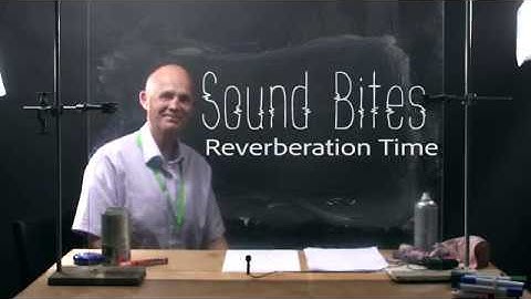 Sound bites - Reverberation time