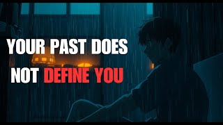 Your Past Does NOT Define You