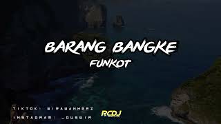 BARANG BANGKE - (BALINESEMIX) | Funkot Remix