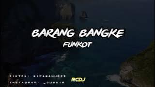 BARANG BANGKE - (BALINESEMIX) | Funkot Remix