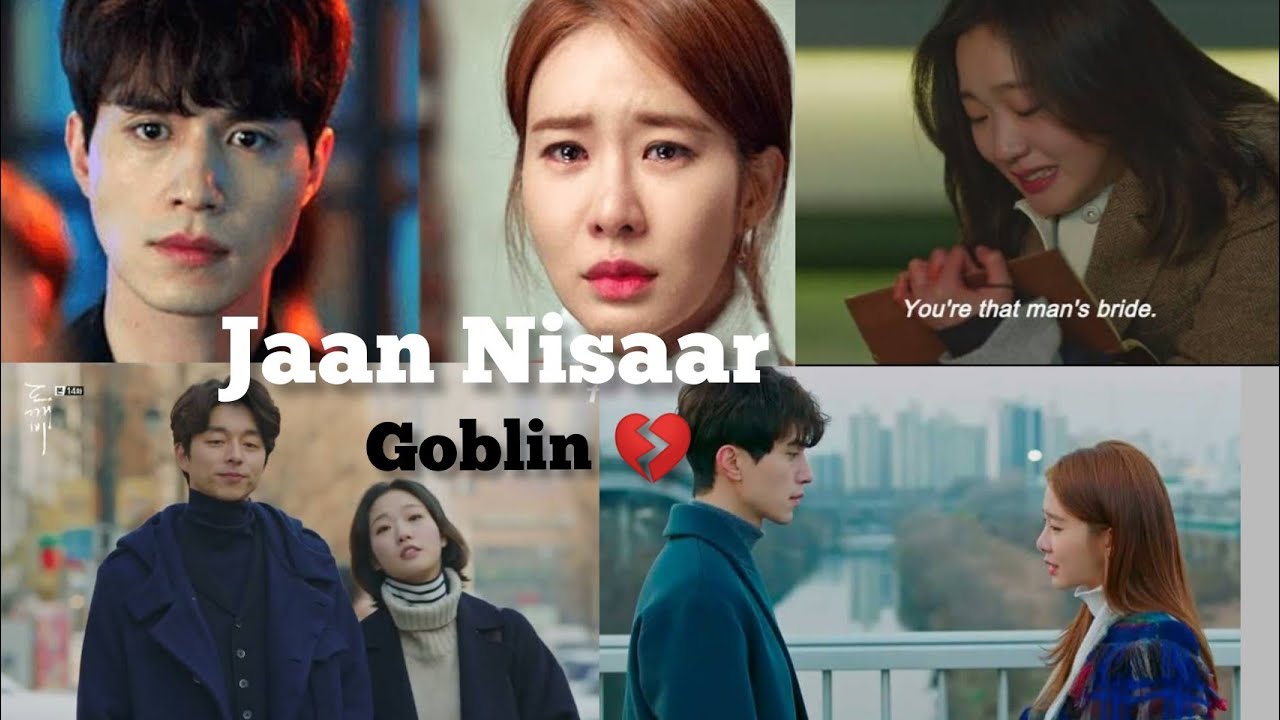 Jaan Nisaar korean mix 💔 | Goblin x Eun tak & Sunny x Grim reaper|