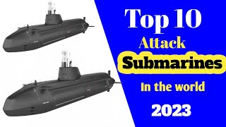 10 Most Powerful Attack Submarines [2023] Most Powerful Submarine in the World #Submarine #military
