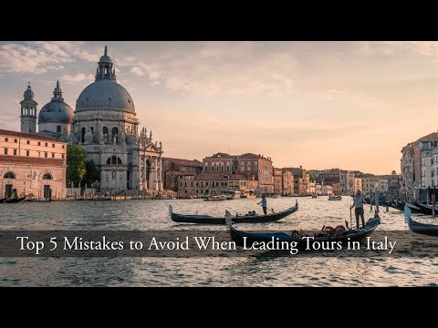 5 Mistakes to Avoid When Leading Tours in Italy