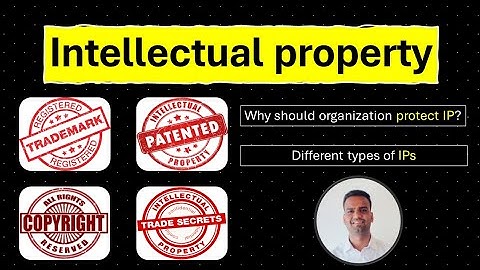 Intellectual Property - Trademark, Copyright, Patents & Trade Secret 💥 Why you need to protect IPs?